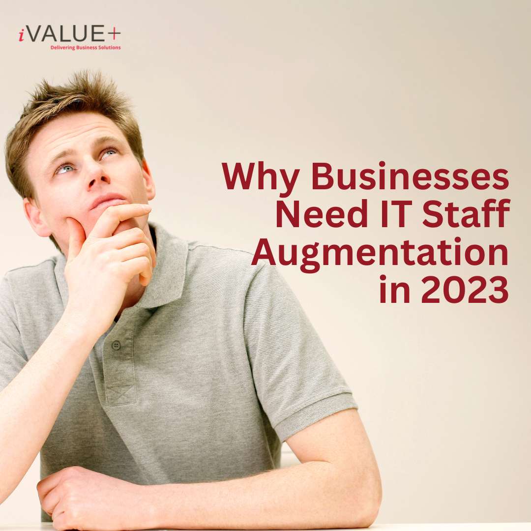 Businesses Need IT Staff Augmentation in 2023